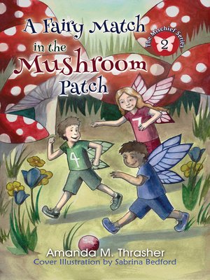 cover image of A Fairy Match in the Mushroom Patch